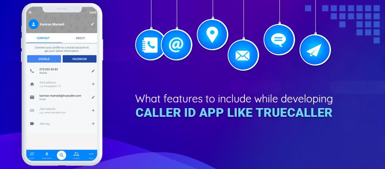 what features to include while developing caller id app like truecaller
