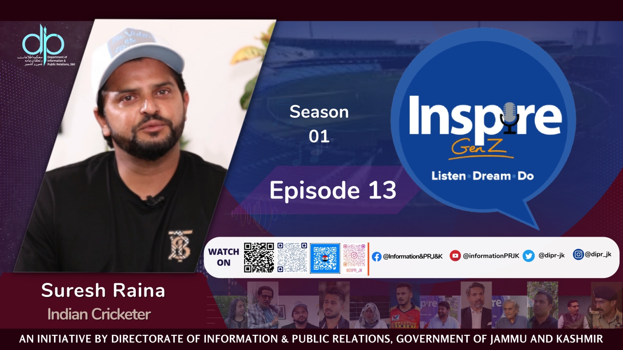 DIPR releases 13th Episode of Inspire Gen Z with former Indian international cricketer Suresh Raina 26